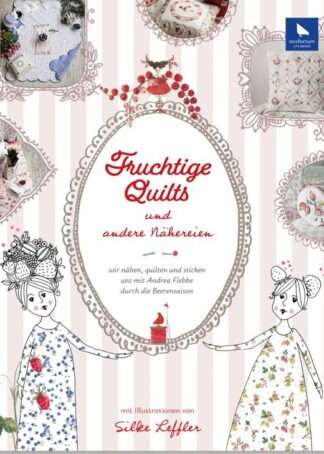Fruchtige Quilts und andere Nähereien- Näh-und Stickbuch