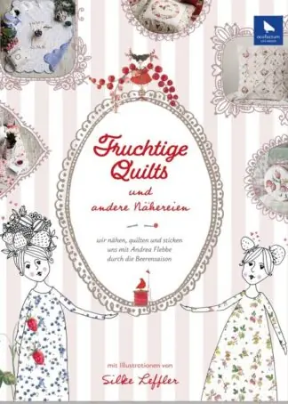 Fruchtige Quilts und andere Nähereien- Näh-und Stickbuch